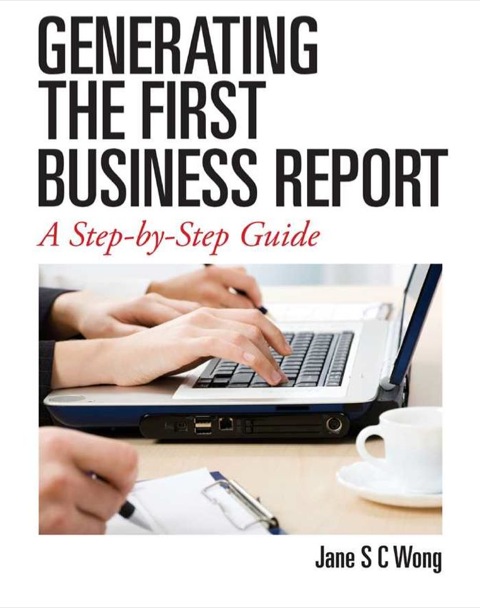 Cover image for book Generating the First Business Report: A Step-by-Step Guide