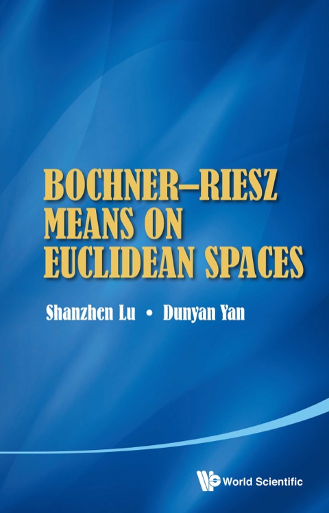 Cover image for book Bochner–Riesz Means on Euclidean Spaces
