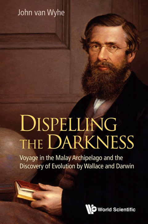 Cover image for book Dispelling The Darkness: Voyage In The Malay Archipelago And The Discovery Of Evolution By Wallace And Darwin