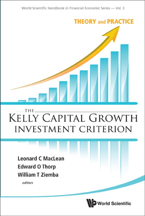Cover image for book The Kelly Capital Growth Investment Criterion: Theory and Practice