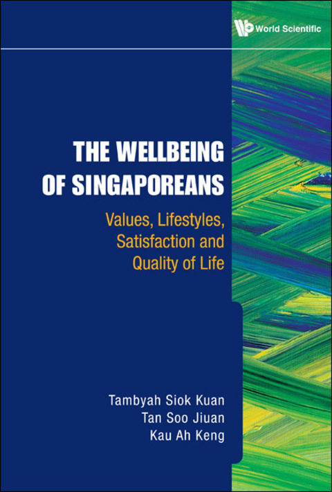 Cover image for book The Wellbeing of Singaporeans: Values, Lifestyles, Satisfaction and Quality of Life