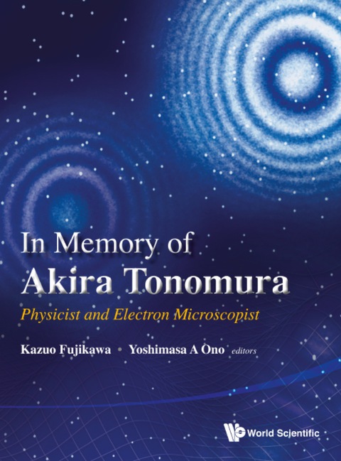 Cover image for book In Memory Of Akira Tonomura: Physicist And Electron Microscopist (With Dvd-rom)
