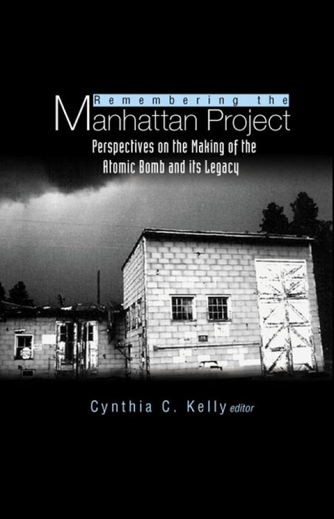 Cover image for book Remembering the Manhattan Project: Perspectives on the Making of the Atomic Bomb and Its Legacy