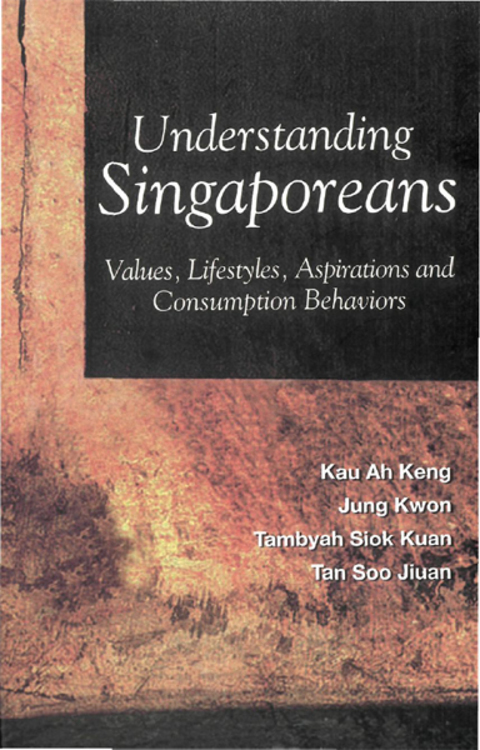 Cover image for book Understanding Singaporeans: Values, Lifestyles, Aspirations and Consumption Behaviors