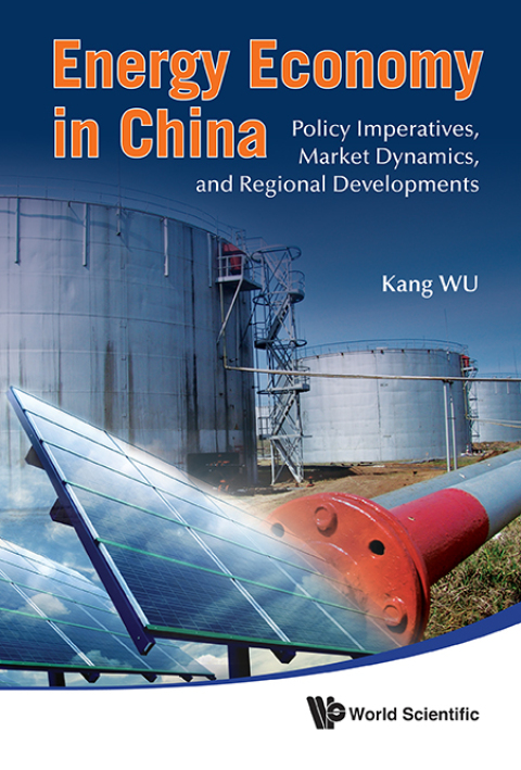 Cover image for book Energy Economy in China: Policy Imperatives, Market Dynamics, and Regional Developments
