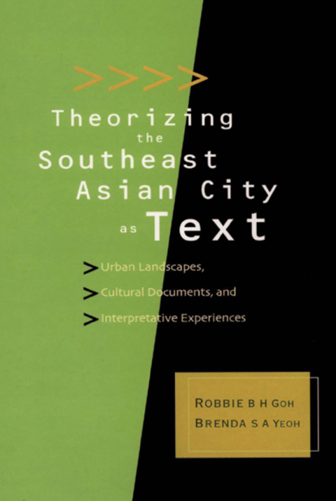 Cover image for book Theorizing the Southeast Asian City as Text: Urban Landscapes, Cultural Documents, and Interpretative Experiences