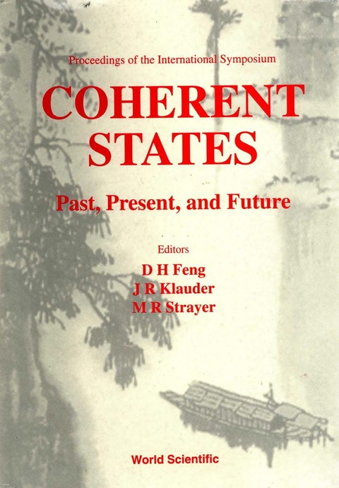 Cover image for book Coherent States: Past, Present And Future - Proceedings Of The International Symposium