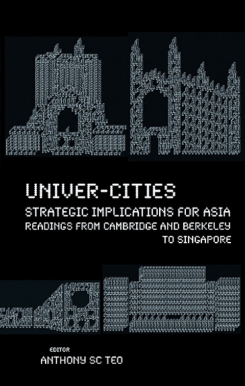 Cover image for book Univer-Cities: Strategic Implications for Asia: Readings from Cambridge and Berkeley to Singapore