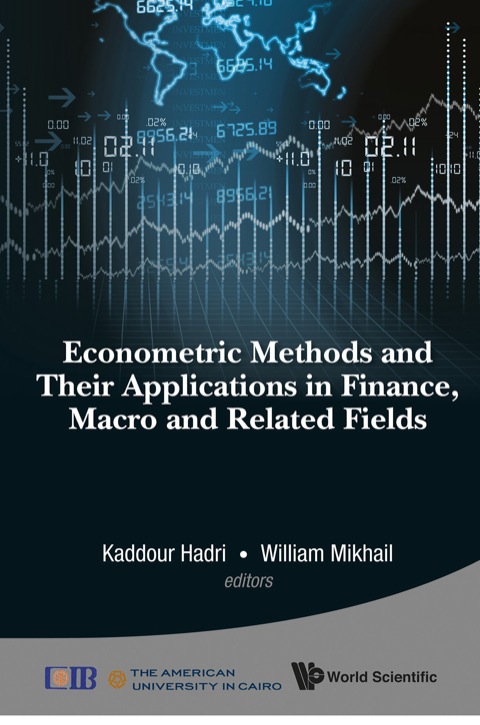 Cover image for book Econometric Methods and Their Applications in Finance, Macro and Related Fields