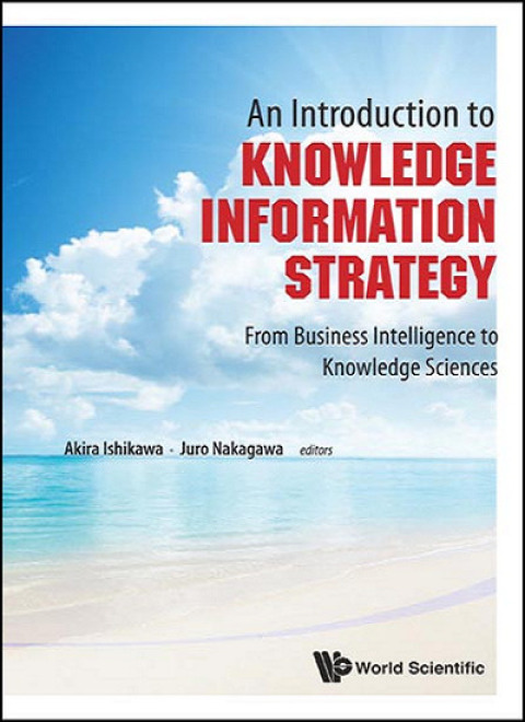 Cover image for book An Introduction to Knowledge Information Strategy: From Business Intelligence to Knowledge Sciences