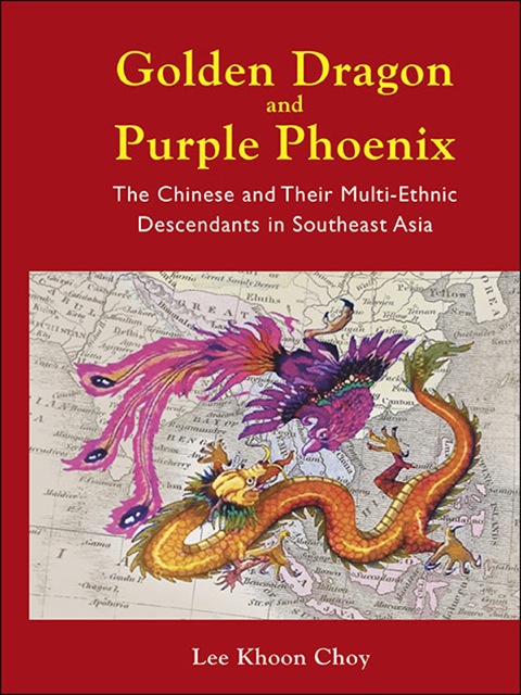 Cover image for book Golden Dragon and Purple Phoenix: The Chinese and Their Multi-Ethnic Descendants in Southeast Asia