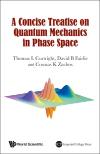 Titelbild: CONCISE TREATISE ON QUANTUM MECHANICS IN PHASE SPACE, A 9789814520430