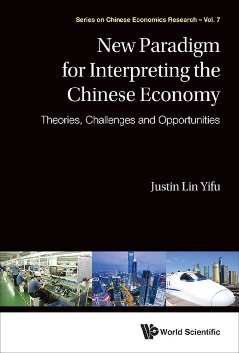 Cover image for book New Paradigm for Interpreting the Chinese Economy: Theories, Challenges and Opportunities