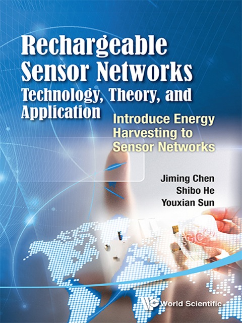Cover image for book Rechargeable Sensor Networks: Technology, Theory, and Application: Introducing Energy Harvesting to Sensor Networks