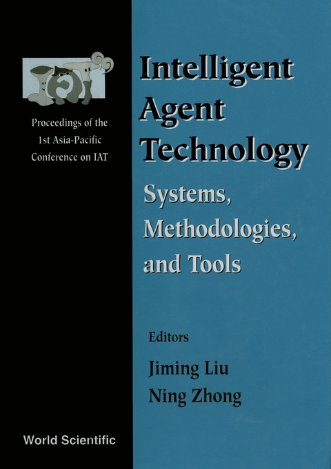 Cover image for book Intelligent Agent Technology: Systems, Methodologies And Tools - Proceedings Of The 1st Asia-pacific Conference On Intelligent Agent Technology (Iat '99)