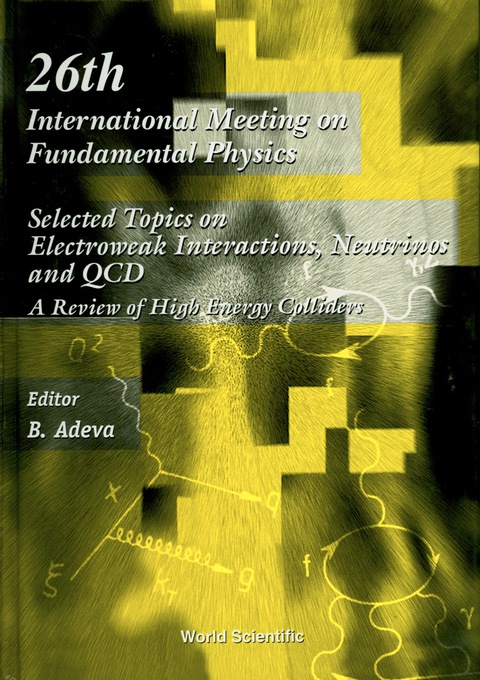 Cover image for book Selected Topics On Electroweak Interactions, Neutrinos And Qcd: A Review Of High Energy Colliders - Proceedings Of The Xxvith International Meeting On Fundamental Physics