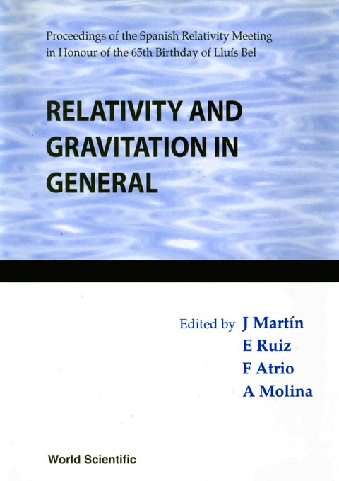 Cover image for book Relativity And Gravitation In General - Proceeding Of The Spanish Relativity Meeting In Honour Of The 65th Birthday Of Lluis Bel