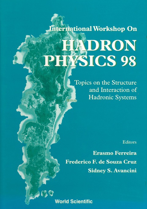 Cover image for book Hadron Physics 98, Topics On The Structure And Interaction Of Hadronic Systems