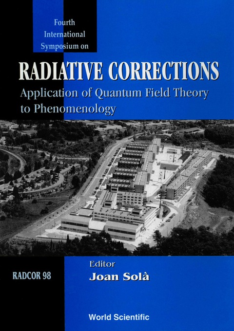 Cover image for book Radiative Corrections, Radcor 98: Application Of Quantum Field Theory To Phenomenology - Proceedings Of 4th