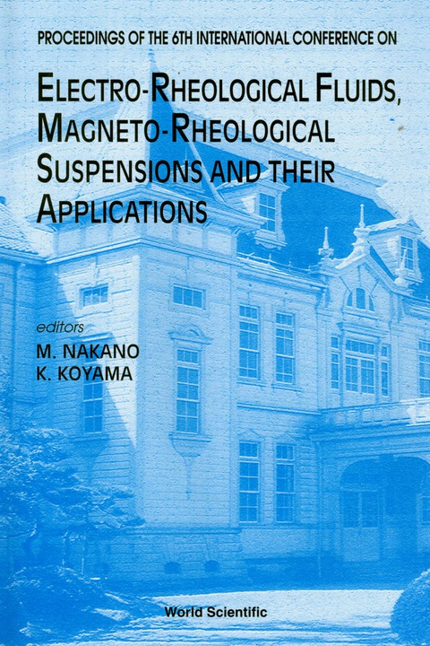Cover image for book Electro-rheological Fluids, Magneto-rheological Suspensions And Their Application - Proceedings Of The 6th International Conference
