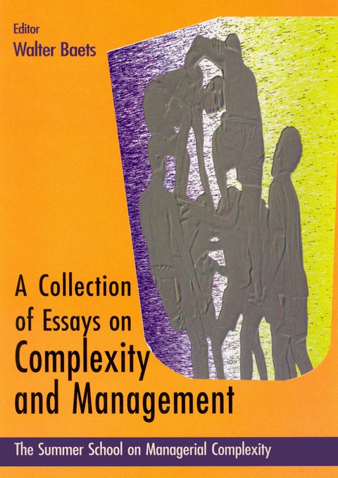 Cover image for book Collection Of Essays On Complexity And Management, A - Proceedings Of The Summer School On Managerial Complexity