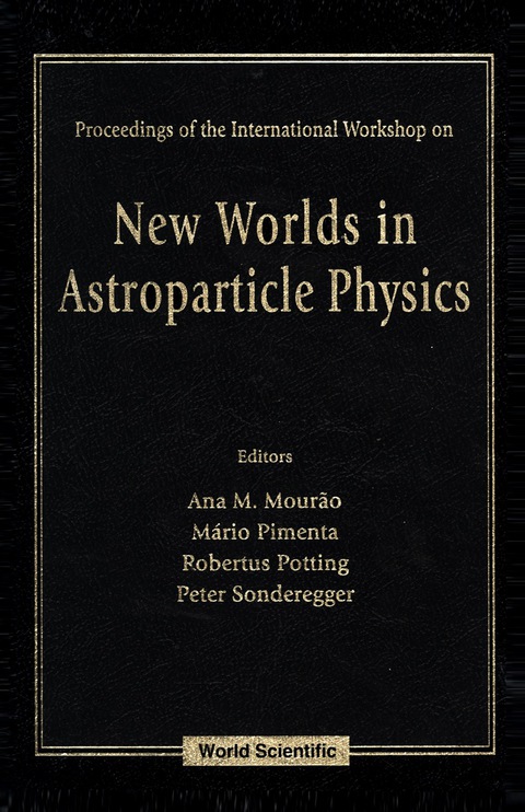 Cover image for book New Worlds In Astroparticle Physics - Proceedings Of The International Workshop