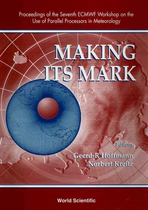 Cover image for book Making Its Mark: Proceedings Of The 7th Ecmwf Workshop On The Use Of Parallel Processors In Meteorology