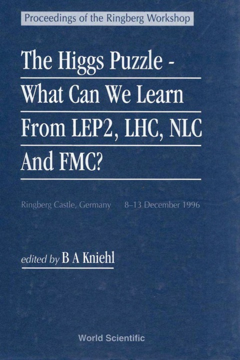 Cover image for book Higgs Puzzle, The: What Can We Learn From Lep2, Lhc, Nlc, And Fmc? - Proceedings Of The 1996 Ringberg Workshop