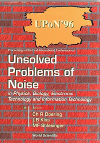Cover image: Unsolved Problems Of Noise In Physics, Biology, Electronic Technology And Information Technology, Proc 1st edition 9789810231996
