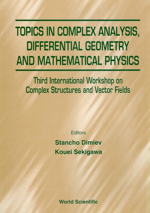 Cover image for book Topics In Complex Analysis, Differential Geometry And Methematical Physics - Proceedings Of The Third International Workshop On Complex Structures And Vector Fields