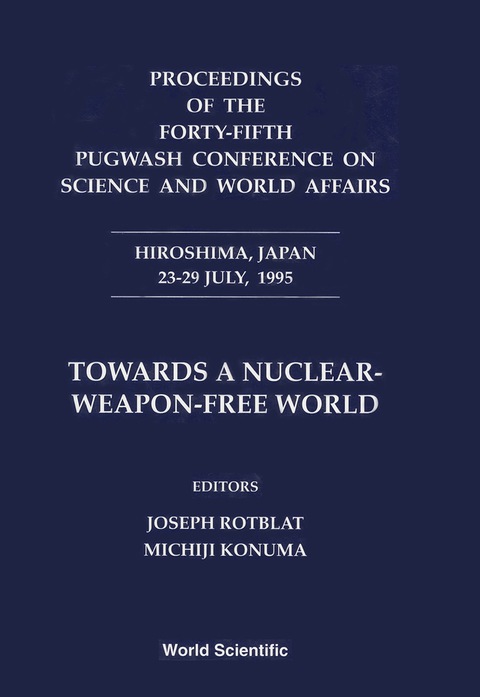 Cover image for book Towards A Nuclear-weapon-free World - Proceedings Of The Forty-fifth Pugwash Conference On Science And World Affairs