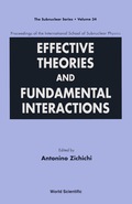 Effective Theories And Fundamental Interactions - Proceedings Of The International School Of Subnuclear Physics - Zichichi Antonino