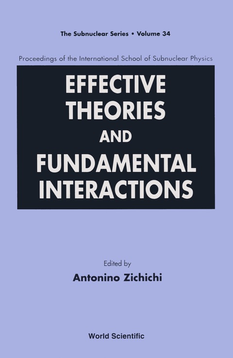 Cover image for book Effective Theories And Fundamental Interactions - Proceedings Of The International School Of Subnuclear Physics