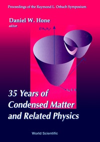 Cover image: 35 Years Of Condensed Matter And Related Physics - Proceedings Of The Raymond L Orbach Symposium 1st edition 9789810228224