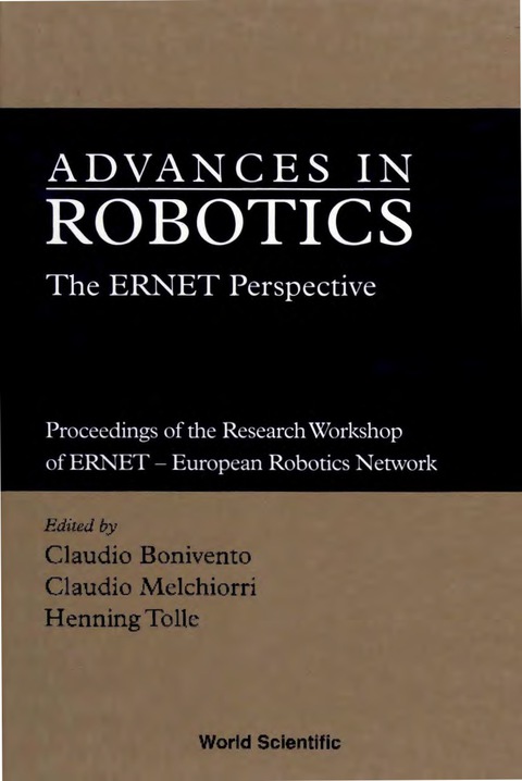 Cover image for book Advances In Robotics: The Ernet Perspective - Proceedings Of The Research Workshop Of Ernet - European Robotics Network