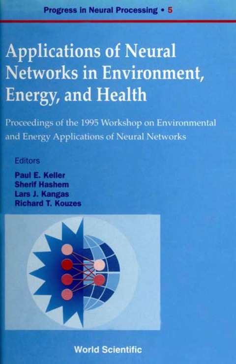 Cover image for book Applications Of Neural Networks In Environment, Energy And Health - Proceedings Of The 1995 Workshop On The Environment And Energy Applications Of Neural Networks