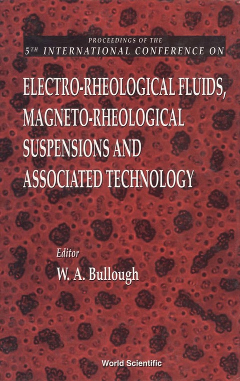 Cover image for book Electro-rheological Fluids, Magneto-rheological Suspensions And Associated Technology - Proceedings Of The 5th International Conference