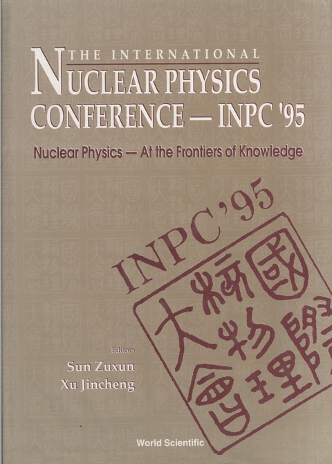 Cover image for book International Nuclear Physics Conference 1995: Nuclear Physics - At The Frontiers Of Knowledge
