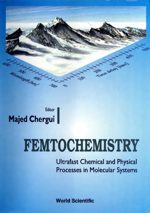 Cover image for book Femtochemistry: Ultrafast Chemical And Physical Processes In Molecular Systems