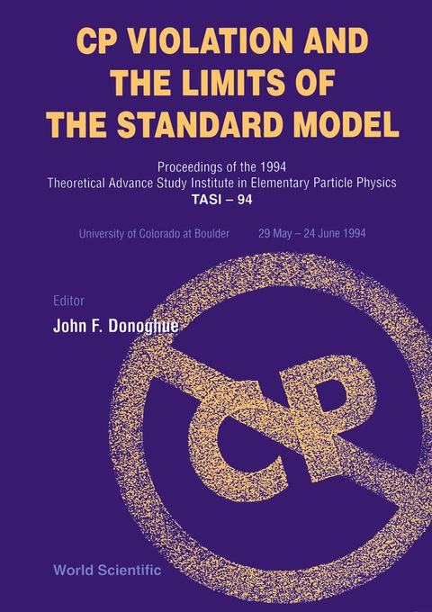 Cover image for book Cp Violation And The Limits Of The Standard Model - Proceedings Of The 1994 Theoretical Advanced Study Institute In Elementary Particle Physics (Tasi-94)