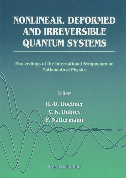Cover image for book Nonlinear, Deformed And Irreversible Quantum Systems - Proceedings Of The International Symposium On Mathematical Physics