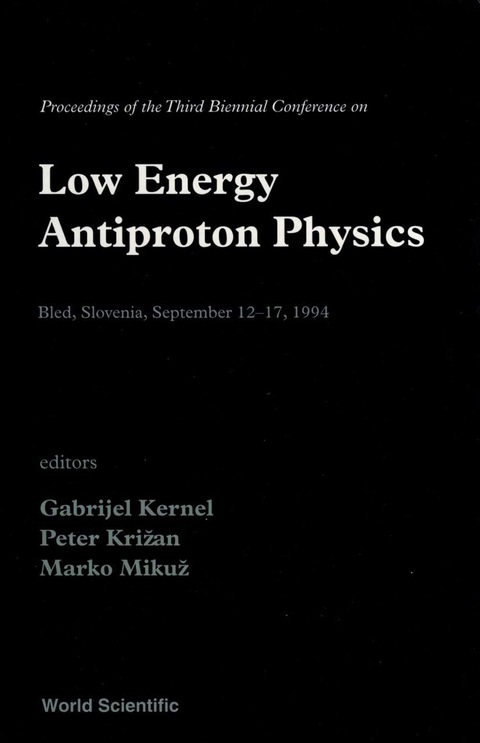 Cover image for book Low Energy Antiproton Physics - Proceedings Of The Third Biennial Confr Physics
