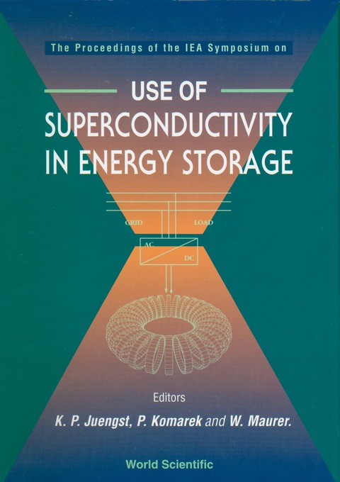 Cover image for book Use Of Superconductivity In Energy Storage - The Proceedings Of An Iea Symposium