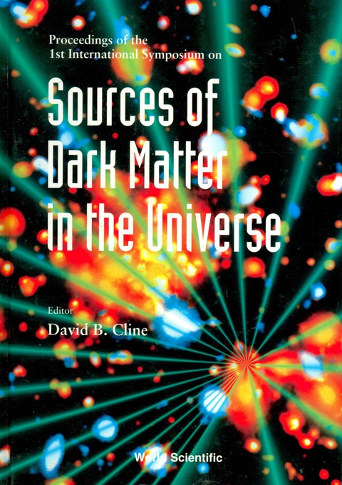 Cover image for book Sources Of Dark Matter In The Universe - Proceedings Of The 1st International Symposium