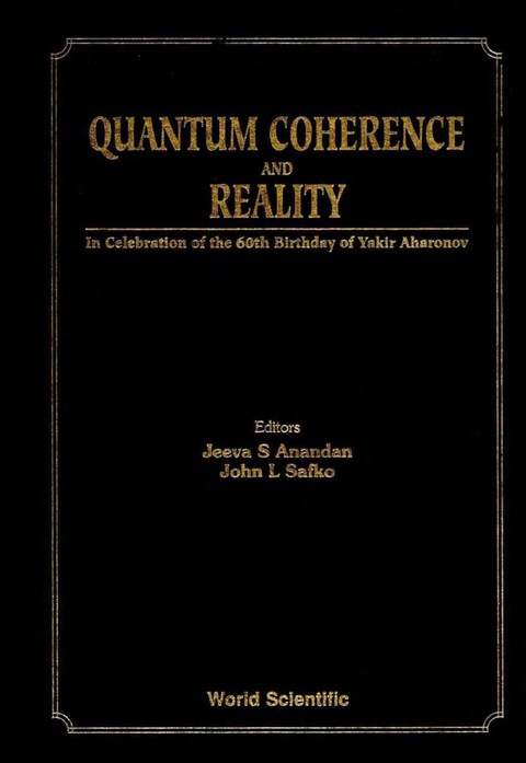 Cover image for book Quantum Coherence And Reality: In Celebration Of The 60th Birthday Of Yakir Aharonov - Proceedings Of The International Conference On Fundamental Aspects Of Quantum Theory