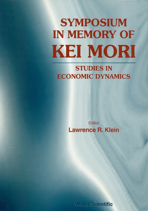 Cover image for book Symposium In Memory Of Kei Mori: Studies In Economic Dynamics