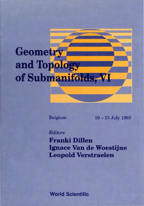 Cover image for book Geometry And Topology Of Submanifolds Vi - Pure And Applied Differential Geometry And The Theory Of Submanifolds