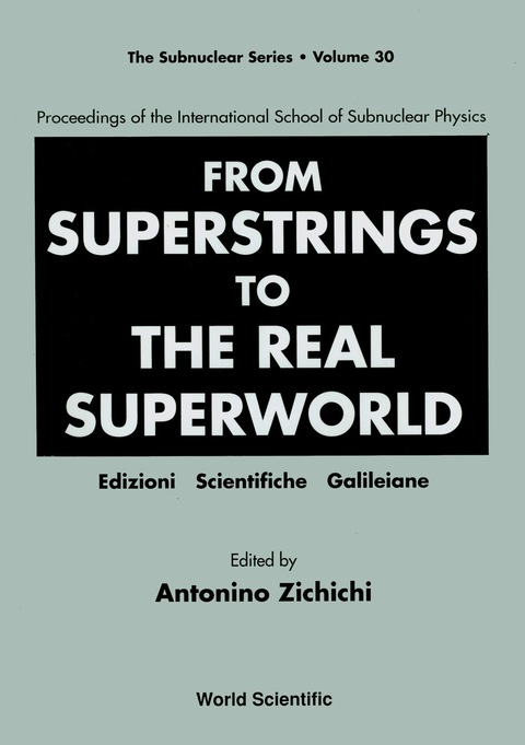 Cover image for book From Superstrings To The Real Superworld - Proceedings Of The International School Of Subnuclear Physics