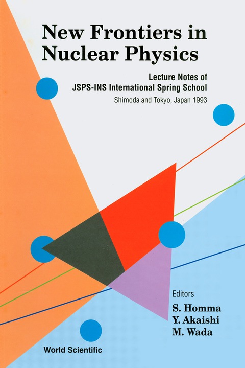 Cover image for book New Frontiers In Nuclear Physics - Lecture Notes Of Jsps-ins International Spring School