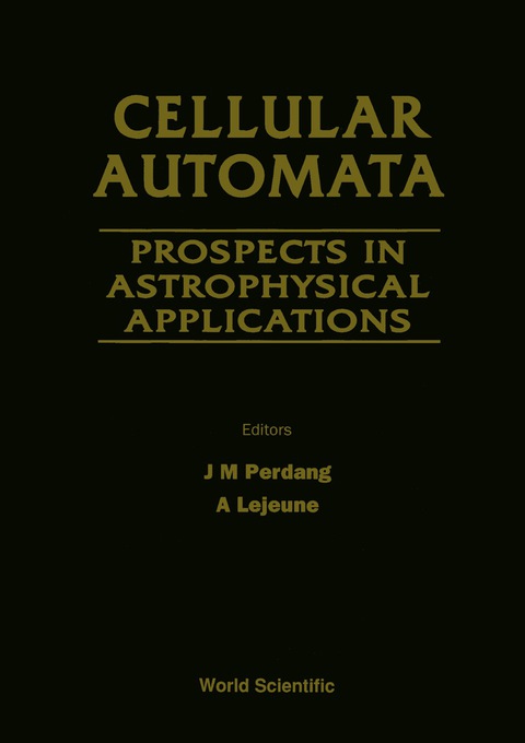 Cover image for book Cellular Automata: Prospects In Astrophysical Applications - Proceedings Of The Workshop On Cellular Automata Models For Astrophysical Phenomena